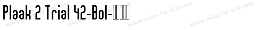 Plaak 2 Trial 42-Bol字体转换